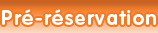 Pre-r�servation